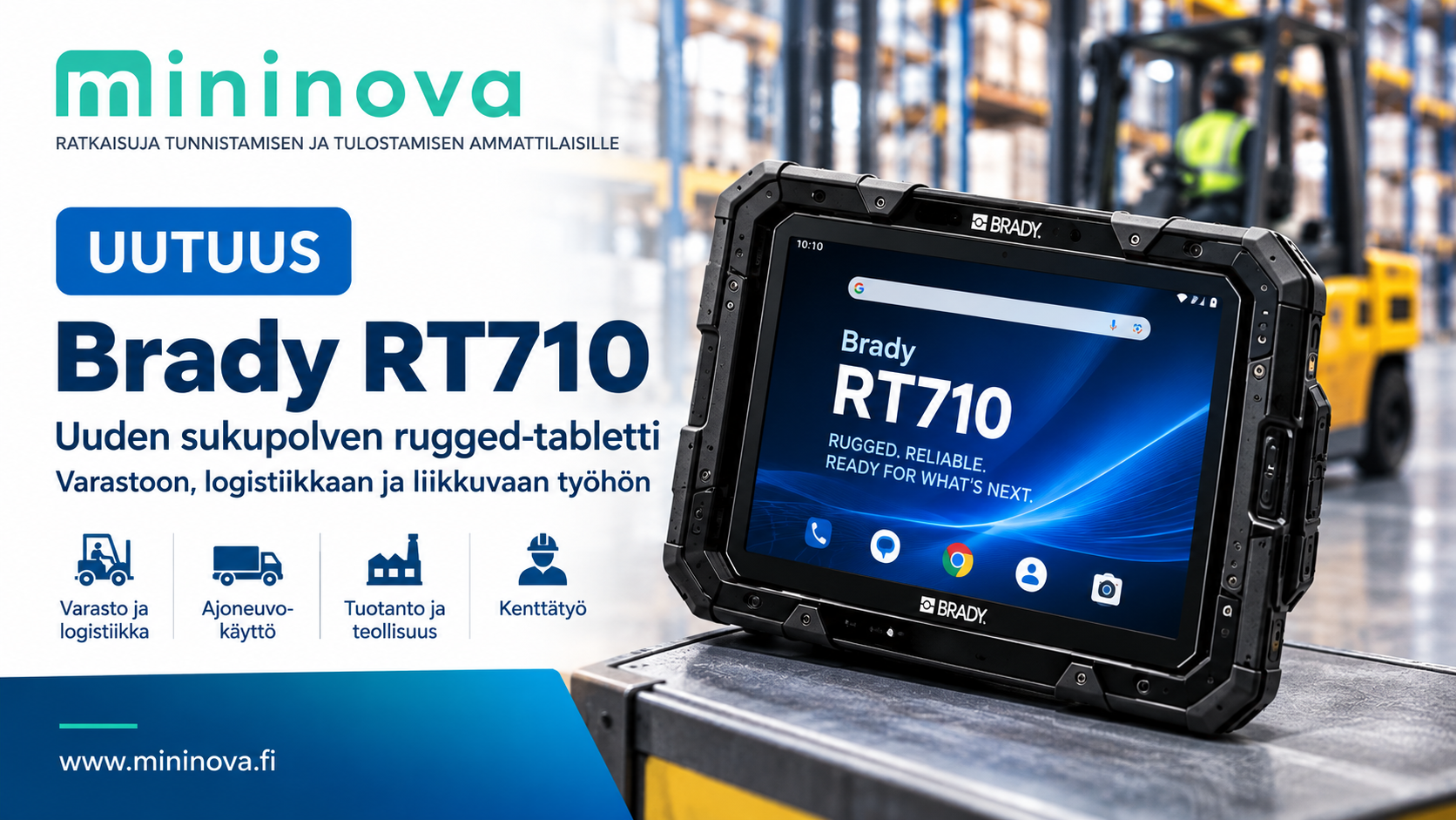 Brady RT710 rugged-tabletti varastoon, logistiikkaan, tuotantoon ja liikkuvaan työhön
